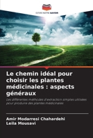 Le chemin idéal pour choisir les plantes médicinales: aspects généraux (French Edition) 6208845106 Book Cover