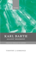 Karl Barth: Against Hegemony 0198752466 Book Cover