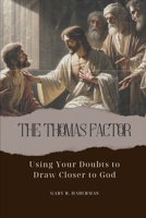 THE THOMAS FACTOR: Using Your Doubts to Draw Closer to God B0CPQ21Q87 Book Cover