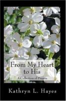 From My Heart to His: A Collection of Prayers 0595333915 Book Cover