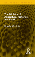 The Ministry of Agriculture, Fisheries and Food (Routledge Revivals) 1041217781 Book Cover