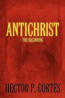 Antichrist: The Beginning 1609760573 Book Cover