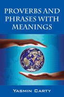 Proverbs and Phrases with Meanings 1478728094 Book Cover