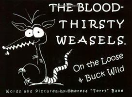 The Bloodthirsty Weasels: On the Loose And Buck Wild (The Bloodthirsty Weasels) (The Bloodthirsty Weasels) 0976387409 Book Cover