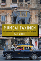 Mumbai Taximen: Autobiographies and Automobilities in India 0295749865 Book Cover