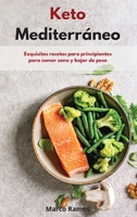 Keto Mediterr�neo: Exquisitas recetas para principiantes para comer sano y bajar de peso. Ketogenic Mediterranean Diet 1802550712 Book Cover