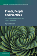Plants, People and Practices: The Nature and History of the Upov Convention 1107565545 Book Cover
