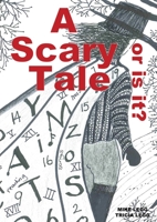 A Scary Tale, or is it? 0473536501 Book Cover