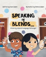 Speaking of Blends...: A Book by a Speech Language Pathologist B0BY3PFJPN Book Cover