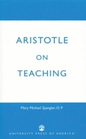 Aristotle on Teaching 0761812113 Book Cover