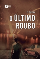 O Último Roubo (Portuguese Edition) 6554286306 Book Cover