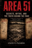 AREA 51: SECRETS, MYTHS, AND THE TRUTH BEHIND THE FENCE B0HF149RZG Book Cover