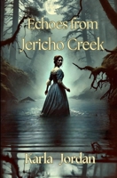Echoes From Jericho Creek B0F621ZM3X Book Cover