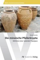 Die Minoische Pfeilerkrypta 3639476603 Book Cover
