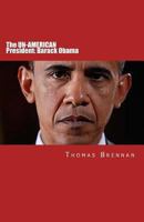 The Un-American President: Barack Obama 1467932655 Book Cover