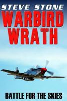 Warbird Wrath: Battle for the Skies 1517347300 Book Cover