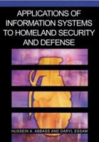 Applications of Information Systems to Homeland Security And Defense 1591406404 Book Cover