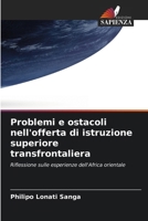 Problemi e ostacoli nell'offerta di istruzione superiore transfrontaliera 6206874753 Book Cover