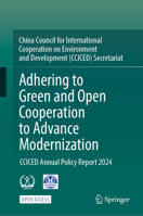 Adhering to Green and Open Cooperation to Advance Modernization: CCICED Annual Policy Report 2024 9819555469 Book Cover