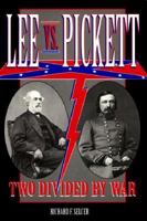 Lee Versus Pickett: Two Divided by War 1577470303 Book Cover