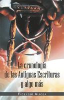 La Cronologia de Las Antiguas Escrituras y Algo Mas 146333270X Book Cover