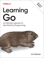 Learning Go: An Idiomatic Approach to Real-World Go Programming 1098139291 Book Cover