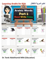 Learning Arabic For Kids: Part 2 Arabic Words B0CB26QHFR Book Cover