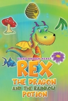 Rex the Dragon and the Rainbow Potion 139846533X Book Cover