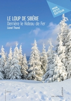 Le loup de Siberie derriere le rideau de fer (French Edition) 2342350090 Book Cover