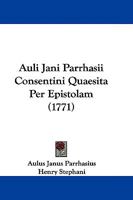 Auli Jani Parrhasii Consentini Quaesita Per Epistolam 1104708701 Book Cover