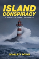 Island Conspiracy: A Novel of Deadly Suspense 1532077157 Book Cover