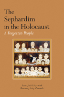 The Sephardim in the Holocaust: A Forgotten People 0817320717 Book Cover
