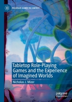 Tabletop Role-Playing Games and the Experience of Imagined Worlds 303029126X Book Cover