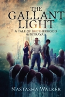 The Gallant Light: A Tale of Brotherhood & Betrayal B0CPJHBJKL Book Cover