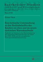 Eine Kritische Untersuchung Zu Den Rechtsbehelfen Des Kaeufers Im Alten Und Im Neuen Tuerkischen Warenkaufrecht: Zugleich Ein Beitrag Zu Der Harmonisierung Des Tuerkischen Warenkaufrechts Im Lichte De 3631627998 Book Cover