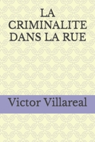 LA CRIMINALITE DANS LA RUE B09RV17L6Y Book Cover