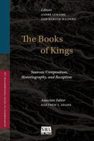 The books of Kings : sources, composition, historiography and reception 1628371706 Book Cover