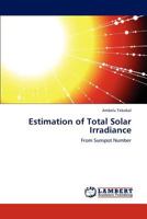 Estimation of Total Solar Irradiance: From Sunspot Number 3847376675 Book Cover