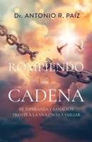 Rompiendo la Cadena: Fe, Esperanz y Sanacion Frente a la Violencia Familiar (Spanish Edition) 1964642280 Book Cover