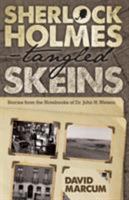 Sherlock Holmes - Tangled Skeins: Stories from the Notebooks of Dr. John H. Watson 1780927525 Book Cover
