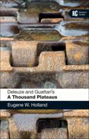 Deleuze and Guattari's 'a Thousand Plateaus': A Reader's Guide 0826423027 Book Cover