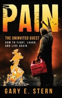 Pain: The Uninvited Guest: How to Fight, Laugh, and Live Again: The Uninvited Guest: How to Fight, Laugh, and Live Again: The Uninvited Guest: How to Fight, Laugh, and Live Again B0GG8XY3WP Book Cover