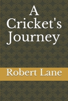 A Cricket's Journey B08MTWQGR9 Book Cover