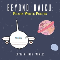 Beyond Haiku: Pilots Write Poetry 1952779715 Book Cover