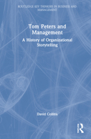 Tom Peters and Management: A History of Organizational Storytelling 1032037768 Book Cover