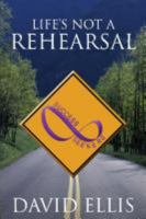 Life's Not a Rehearsal 1632320185 Book Cover