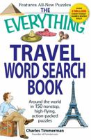 The Everything Travel Word Search Book: Around the world in 150 non-stop, high-flying, action packed puzzles (Everything Series) 159869717X Book Cover