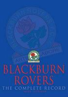 Blackburn Rovers: The Complete Record 1859837093 Book Cover