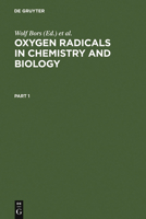 Oxygen Radicals in Chemistry and Biology: Proceedings Third International Conference Neuherberg, Federal Republic of Germany Uyly 10-15, 1983 3110097044 Book Cover