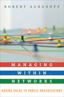Managing Within Networks: Adding Value to Public Organizations (Public Management and Change) 1589011546 Book Cover